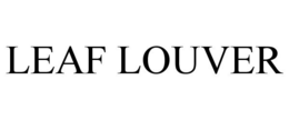 LEAF LOUVER trademark