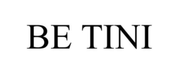 BE TINI trademark