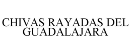 CHIVAS RAYADAS DEL GUADALAJARA trademark