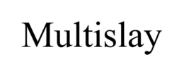 MULTISLAY trademark