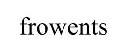 FROWENTS trademark