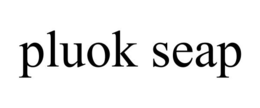 PLUOK SEAP trademark