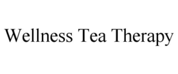 WELLNESS TEA THERAPY trademark
