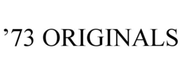 '73 ORIGINALS trademark