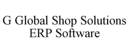 G GLOBAL SHOP SOLUTIONS ERP SOFTWARE trademark