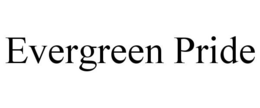 EVERGREEN PRIDE trademark