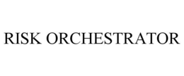 RISK ORCHESTRATOR trademark