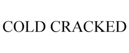 COLD CRACKED trademark