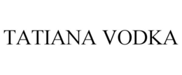 TATIANA VODKA trademark