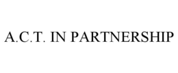 A.C.T. IN PARTNERSHIP trademark