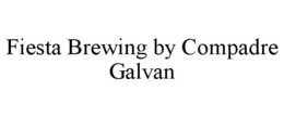 FIESTA BREWING BY COMPADRE GALVAN trademark