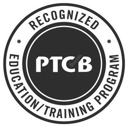PTCB RECOGNIZED EDUCATION / TRAINING PROGRAM trademark