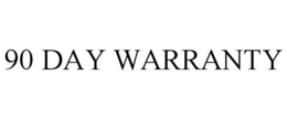 90 DAY WARRANTY trademark