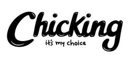 CHICKING IT'S MY CHOICE trademark