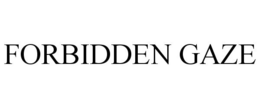 FORBIDDEN GAZE trademark