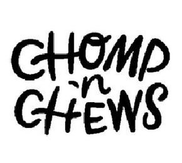 CHOMP 'N CHEWS trademark