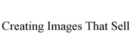 CREATING IMAGES THAT SELL trademark