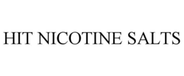 HIT NICOTINE SALTS trademark