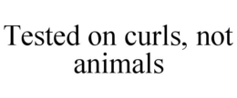 TESTED ON CURLS, NOT ANIMALS trademark