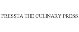 PRESSTA THE CULINARY PRESS trademark
