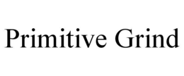 PRIMITIVE GRIND trademark
