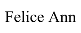 FELICE ANN trademark