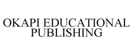 OKAPI EDUCATIONAL PUBLISHING trademark