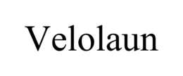 VELOLAUN trademark
