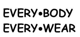 EVERY BODY EVERY WEAR trademark