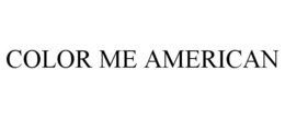 COLOR ME AMERICAN trademark