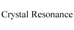 CRYSTAL RESONANCE trademark