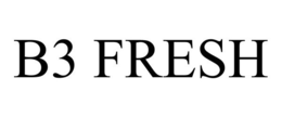 B3 FRESH trademark