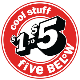 COOL STUFF $1 TO $5 FIVE BELOW trademark