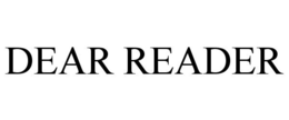 DEAR READER trademark