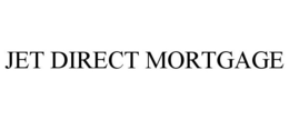 JET DIRECT MORTGAGE trademark