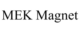 MEK MAGNET trademark