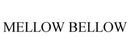 MELLOW BELLOW trademark