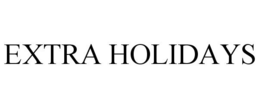 EXTRA HOLIDAYS trademark