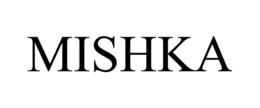 MISHKA trademark