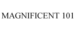 MAGNIFICENT 101 trademark