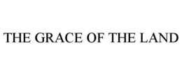 THE GRACE OF THE LAND trademark