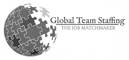 GLOBAL TEAM STAFFING THE JOB MATCHMAKER trademark