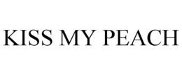 KISS MY PEACH trademark