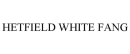 HETFIELD WHITE FANG trademark