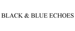 BLACK & BLUE ECHOES trademark