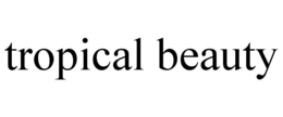 TROPICAL BEAUTY trademark