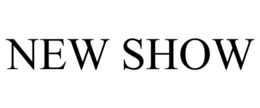 NEW SHOW trademark