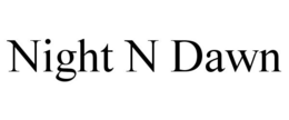 NIGHT N DAWN trademark