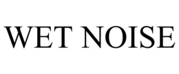 WET NOISE trademark