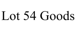 LOT 54 GOODS trademark